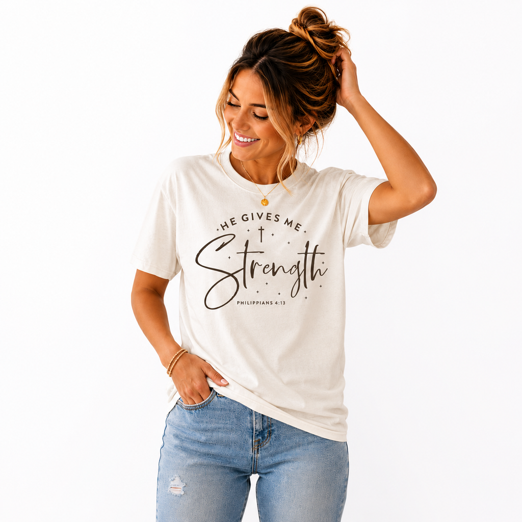 He Gives Me Strength | Philippians 4:13 | Faith Tee