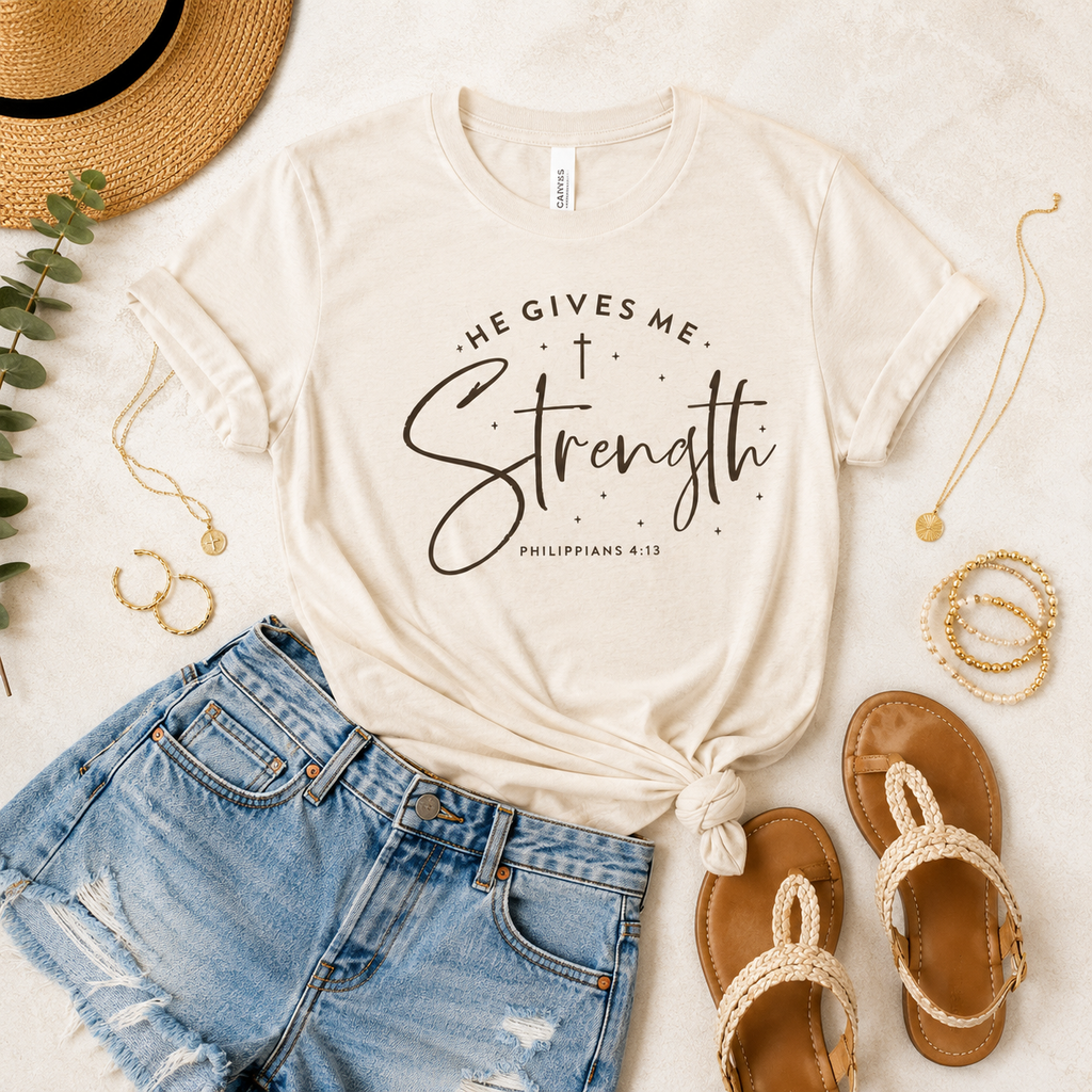 He Gives Me Strength | Philippians 4:13 | Faith Tee