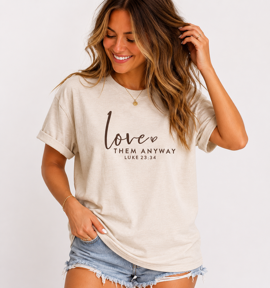 Love Them Anyway | Luke 23:34